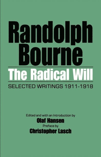 Randolph Bourne, Olaf Hansen - Radical Will, E-bok