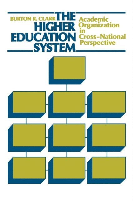 Burton R. Clark - Higher Education System, E-bok