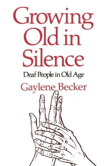 Gay Becker - Growing Old in Silence, E-bok