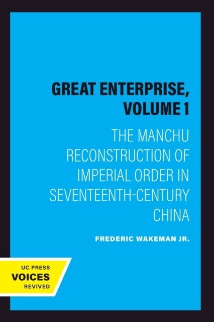 Frederic Wakeman Jr. - Great Enterprise, Volume 1, E-bok