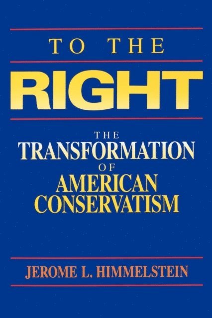 Jerome L. Himmelstein - To the Right, E-bok