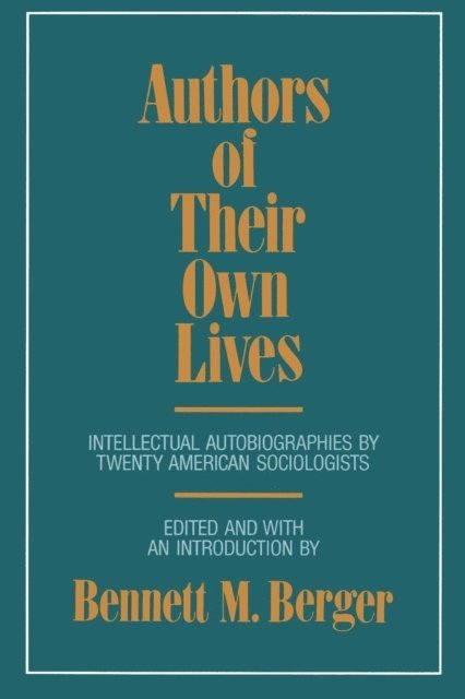 Bennett M. Berger - Authors of Their Own Lives, E-bok