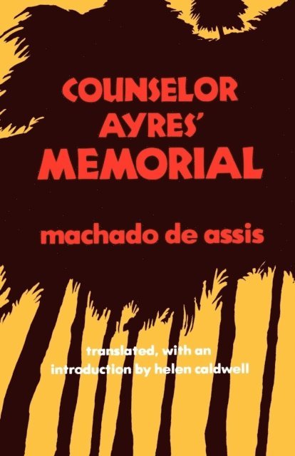 Joaquim M. Machado de Assis - Counselor Ayres' Memorial, E-bok
