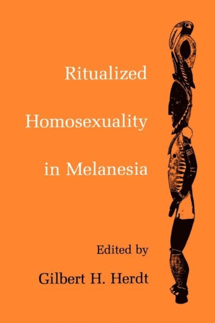 Gilbert H. Herdt - Ritualized Homosexuality in Melanesia, E-bok