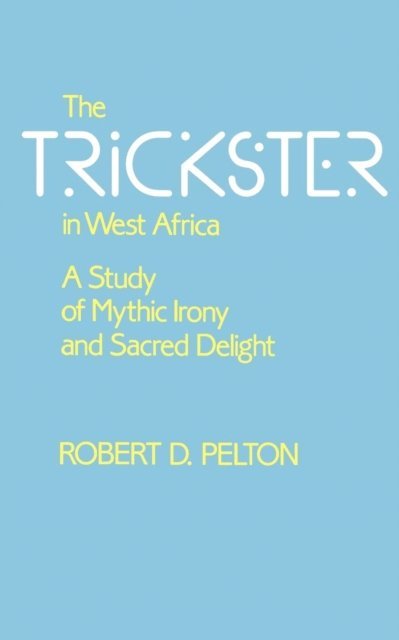Robert D. Pelton - Trickster in West Africa, E-bok