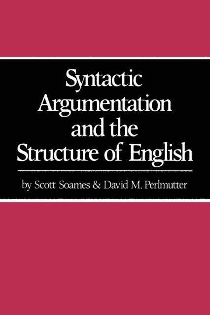 David M. Perlmutter, Scott Soames - Syntactic Argumentation and the Structure of English, E-bok