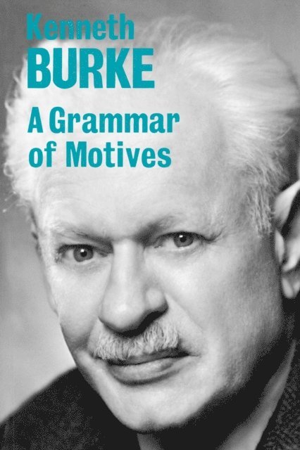Kenneth Burke - Grammar of Motives, E-bok