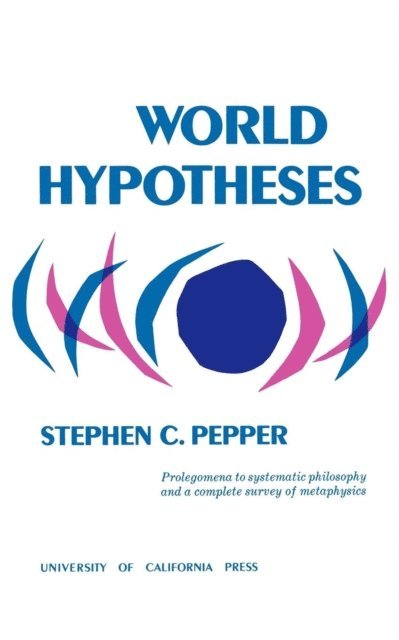 Stephen C. Pepper - World Hypotheses, E-bok