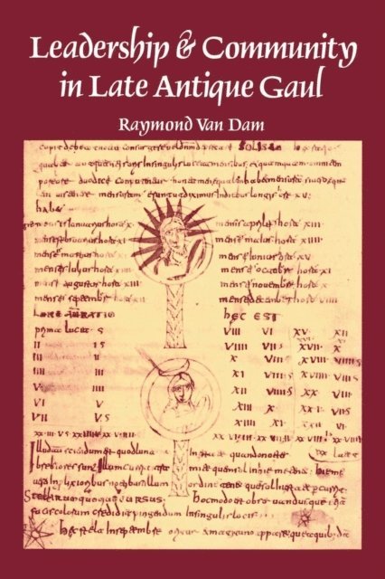 Raymond Van Dam - Leadership and Community in Late Antique Gaul, E-bok
