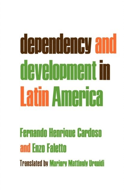Enzo Faletto, Fernando Henrique Cardoso - Dependency and Development in Latin America, E-bok