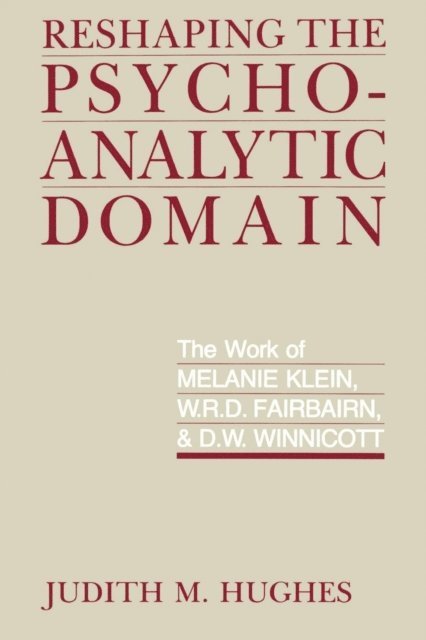 Judith M. Hughes - Reshaping the Psychoanalytic Domain, E-bok