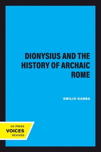 Emilio Gabba - Dionysius and The History of Archaic Rome, E-bok