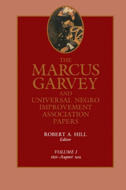 Marcus Garvey, Robert Abraham Hill - Marcus Garvey and Universal Negro Improvement Association Papers, Vol. I, E-bok