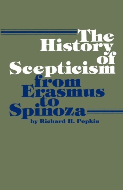 Richard H. Popkin - History of Scepticism from Erasmus to Spinoza, E-bok