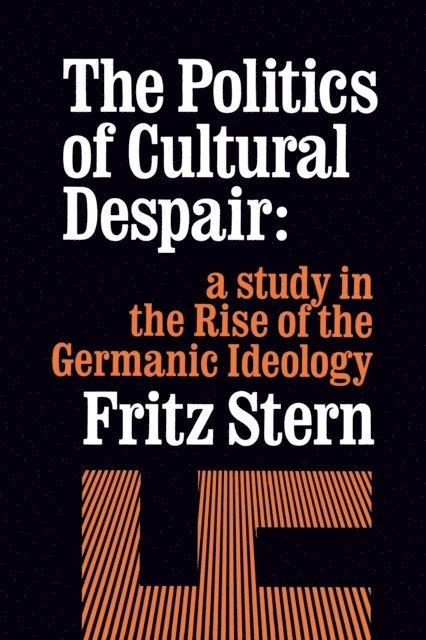 Fritz R. Stern - Politics of Cultural Despair, E-bok