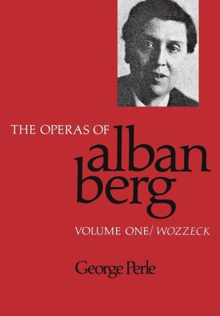 George Perle - Operas of Alban Berg, Volume I, E-bok