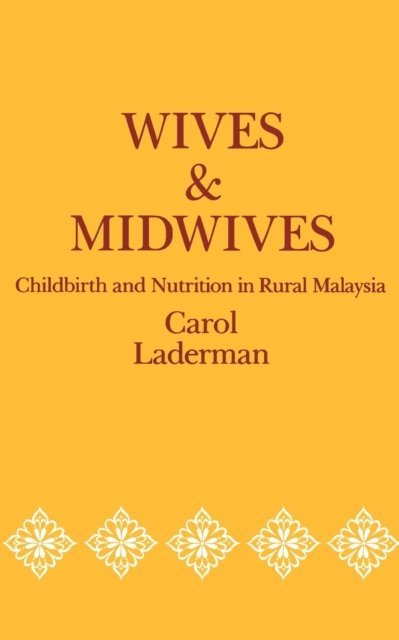 Carol Laderman - Wives and Midwives, E-bok