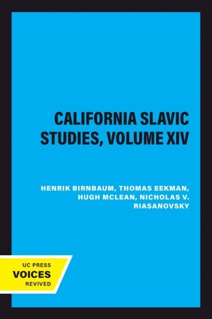 Nicholas V. Riasanovsky, Hugh McLean, Thomas Eekman, Henrik Birnbaum - California Slavic Studies, Volume XIV, E-bok