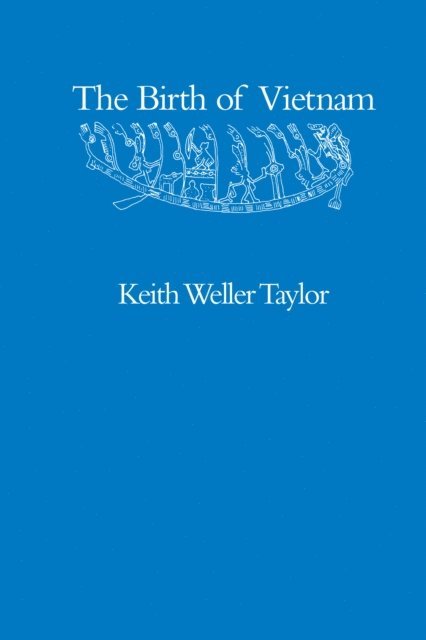 Keith Weller Taylor - Birth of Vietnam, E-bok