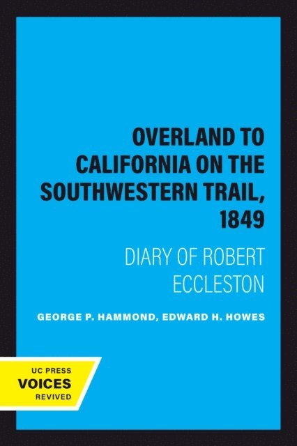 Edward H. Howes, George P. Hammond - Overland to California on the Southwestern Trail, 1849, E-bok. Tillgänglighet: Lägg i varukorg