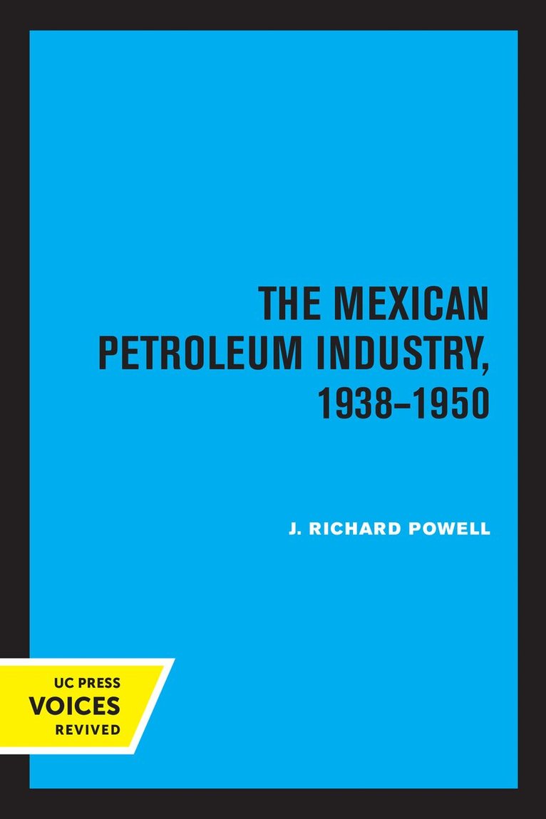J. Richard Powell - Mexican Petroleum Industry, 1938-1950, Häftad. Tillgänglighet: Lägg i varukorg