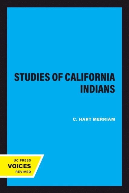 C. Hart Merriam - Studies of California Indians, E-bok