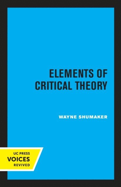 Wayne Shumaker - Elements of Critical Theory, E-bok