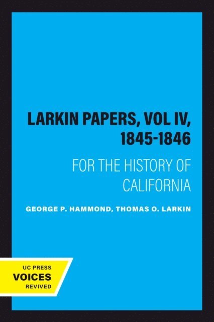 George P. Hammond - Larkin Papers, Vol IV, 1845-1846, E-bok. Tillgänglighet: Lägg i varukorg