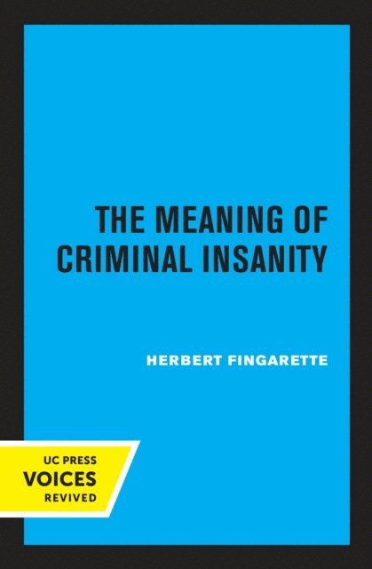 Herbert Fingarette - Meaning of Criminal Insanity, E-bok