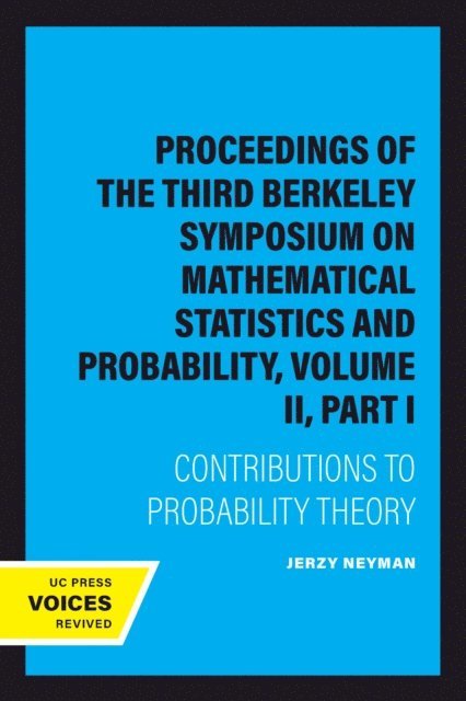 Jerzy Neyman - Proceedings of the Third Berkeley Symposium on Mathematical Statistics and Probability, Volume II, Part I, E-bok