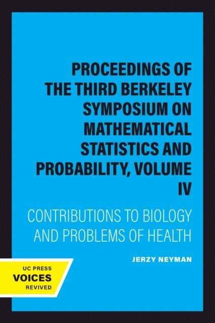 Jerzy Neyman - Proceedings of the Third Berkeley Symposium on Mathematical Statistics and Probability, Volume IV, E-bok