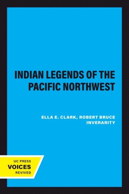 Ella E. Clark - Indian Legends of the Pacific Northwest, E-bok