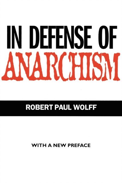 Robert Paul Wolff - In Defense of Anarchism, E-bok