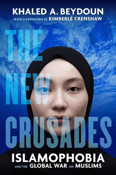 New Crusades by Khaled A. Beydoun