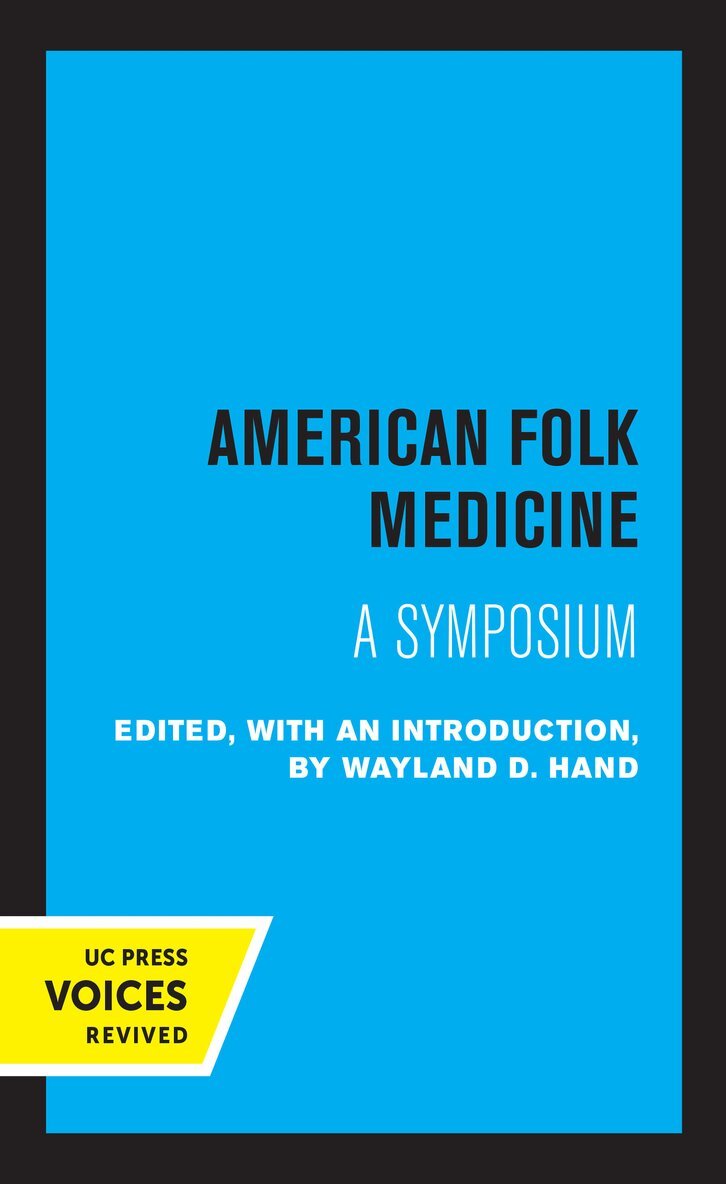 Wayland D. Hand - American Folk Medicine, Inbunden