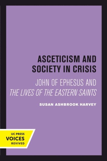 Susan Ashbrook Harvey - Asceticism and Society in Crisis, E-bok