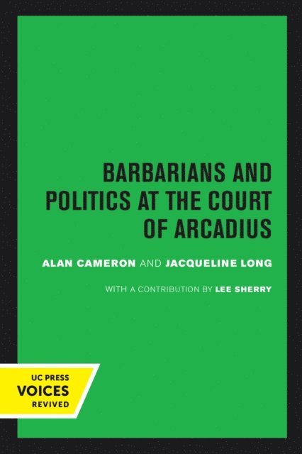 Jacqueline Long, Alan Cameron - Barbarians and Politics at the Court of Arcadius, E-bok