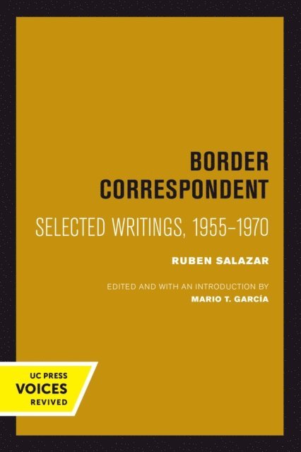 Ruben Salazar, Mario T. Garcia - Border Correspondent, E-bok