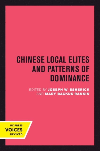 Mary Backus Rankin, Joseph W. Esherick - Chinese Local Elites and Patterns of Dominance, E-bok