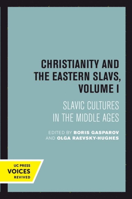 Olga Raevsky-Hughes, Boris Gasparov - Christianity and the Eastern Slavs, Volume I, E-bok