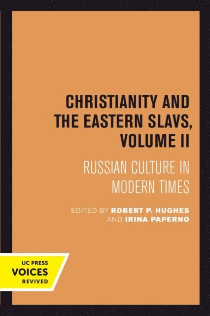 Irina Paperno, Robert P. Hughes - Christianity and the Eastern Slavs, Volume II, E-bok