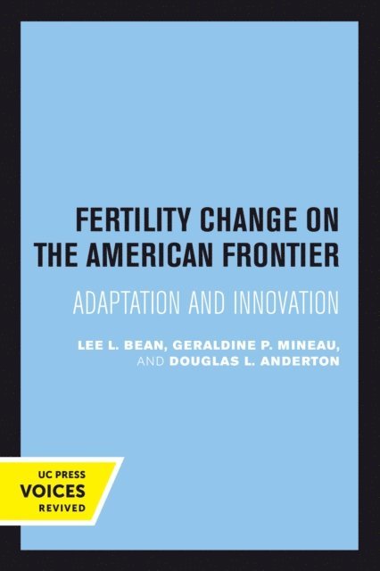 Douglas L. Anderton, Geraldine P. Mineau, Lee L. Bean - Fertility Change on the American Frontier, E-bok