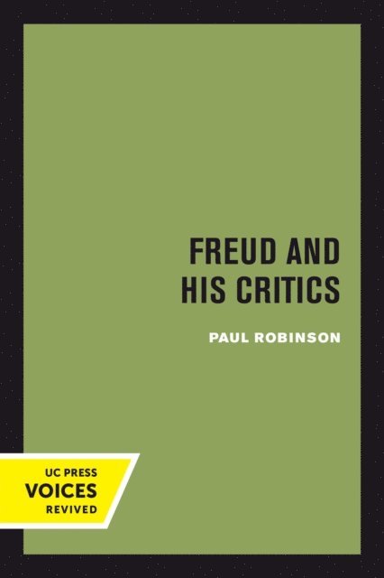 Paul Robinson - Freud and His Critics, E-bok