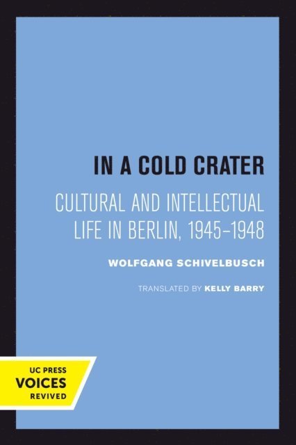 Wolfgang Schivelbusch - In a Cold Crater, E-bok