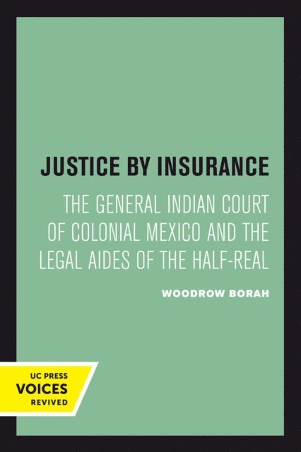 Woodrow Borah - Justice by Insurance, E-bok