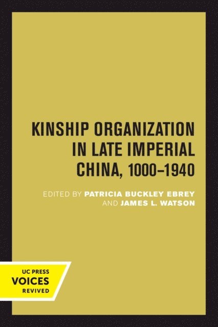 James L. Watson, Patricia Buckley Ebrey - Kinship Organization in Late Imperial China, 1000-1940, E-bok