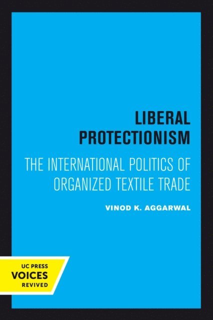 Vinod K. Aggarwal - Liberal Protectionism, E-bok
