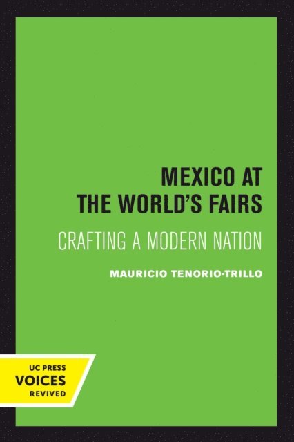 Mauricio Tenorio-Trillo - Mexico at the World's Fairs, E-bok