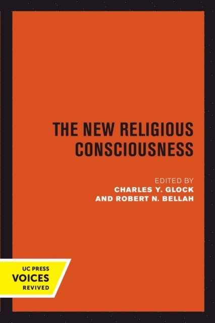 Robert N. Bellah, Charles Y. Glock - New Religious Consciousness, E-bok