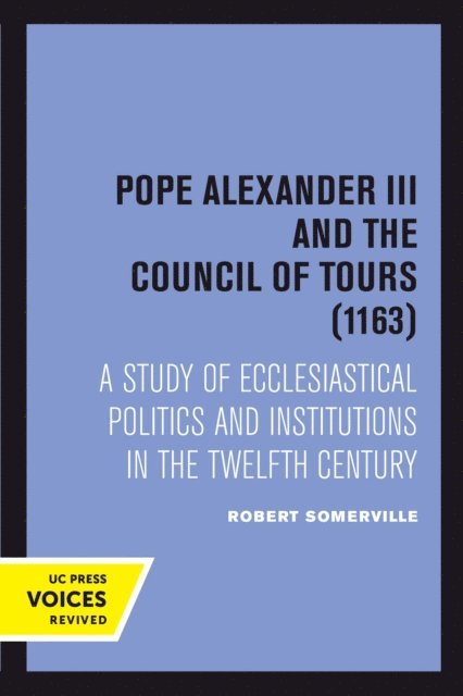 Robert Somerville - Pope Alexander III And the Council of Tours (1163), E-bok